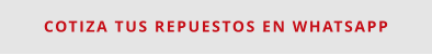 COTIZA TUS REPUESTOS EN WHATSAPP